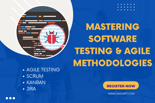 Mastering Software Testing and Agile Methodologies